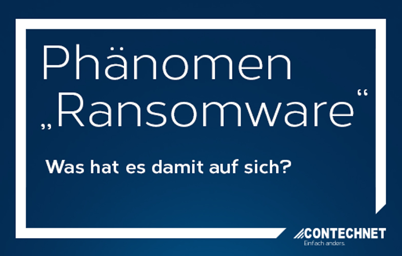 Phänomen „Ransomware“ – was hat es damit auf sich?
